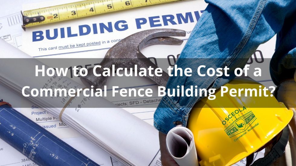 How to Calculate the Cost of a Commercial Fence Building Permit?