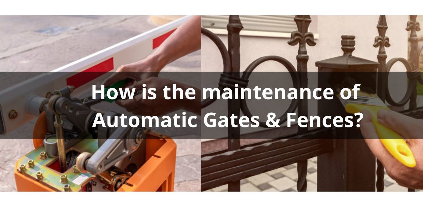 How Is The Maintenance Of Automatic Gates And Fences?